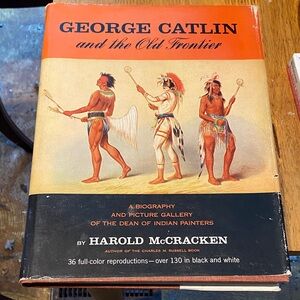 3/$15. George Catlin and the Old Frontier by Harold McCracken (art book)